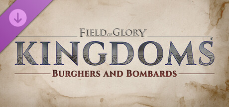 Field of Glory: Kingdoms - Burghers and Bombards