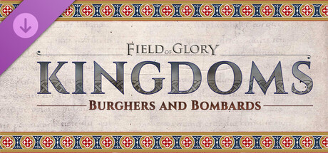 Field of Glory: Kingdoms - Burghers and Bombards banner image