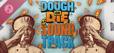 Dough or Die Soundtrack banner image