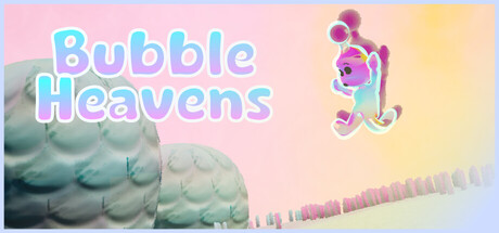 BUBBLE HEAVENS