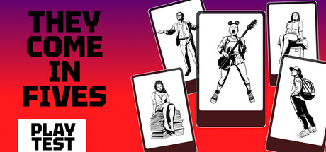 They Come in Fives Playtest