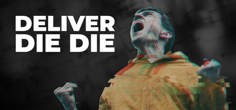 Deliver Die Die