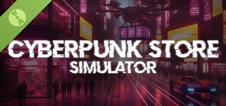 Cyberpunk Store Simulator Demo
