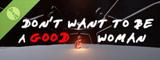 I Dont Want To Be A Good Woman Demo Small Capsule Image