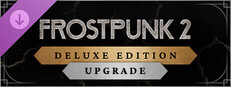 Frostpunk 2: Deluxe Edition Upgrade Banner