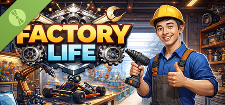 Factory Life Demo