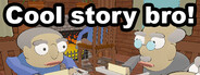 Cool Story Bro!