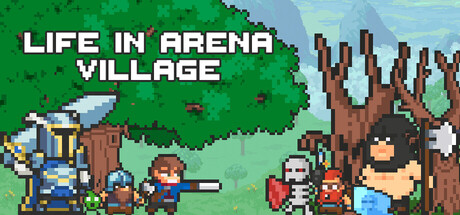 Life in Arena: Village