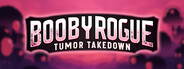 BoobyRogue: Tumor Takedown