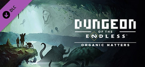 Dungeon of the ENDLESS™ - Organic Matters Update