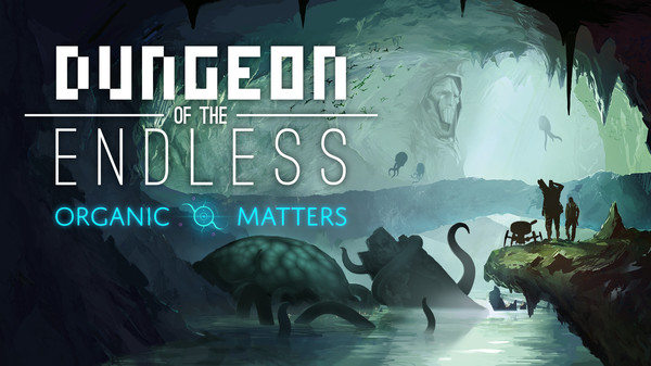 Dungeon of the ENDLESS™ - Organic Matters Update