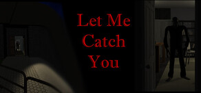 Let Me Catch You