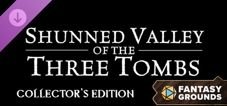Fantasy Grounds - Shunned Valley of the Three Tombs Collector's Edition game header image