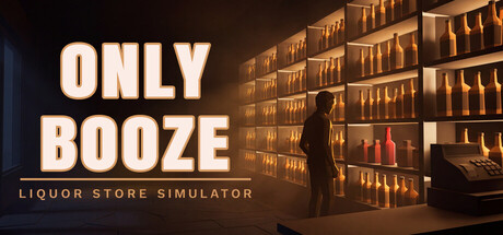 Only Booze: Liquor Store Simulator