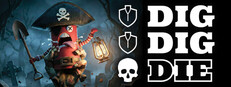 Dig, Dig, Die