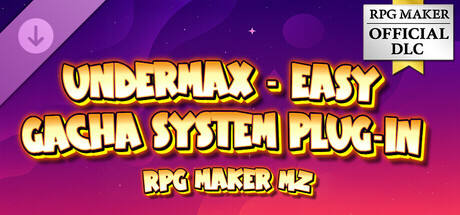 RPG Maker MZ - UNDERMAX - Easy Gacha System Plugin