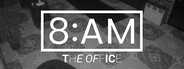 8AM: The Office