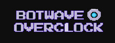 Botwave: Overclock