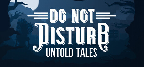 Do Not Disturb: Untold Tales