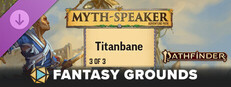 Fantasy Grounds - Pathfinder 2 RPG - Myth-Speaker Adventure Path: Titanbane (3 of 3)