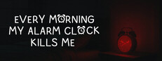 EVERY MORNING MY ALARM CLOCK KILLS ME Banner