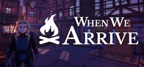 When We Arrive game header image