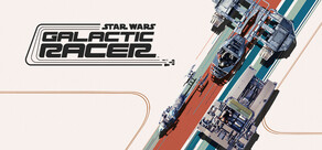 STAR WARS: Galactic Racer™