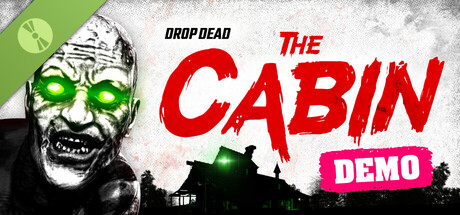 Drop Dead: The Cabin Demo
