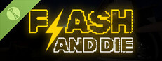 FLASH AND DIE Demo