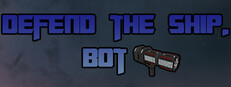Defend the ship, bot !