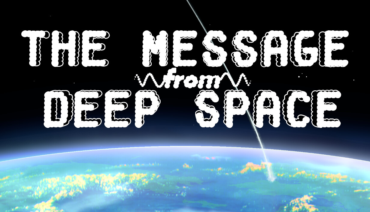 The Message from Deep Space