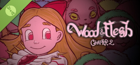 Wood & Flesh chapter 2 Demo