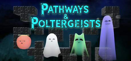 Pathways & Poltergeists