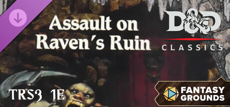 Fantasy Grounds - D&D Classics: TRS3 Assault on Raven's Ruin (1E)