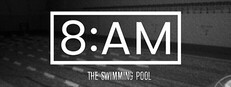 8AM: The Swimming Pool