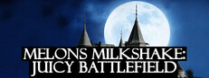 MELONS MILKSHAKE: JUICY BATTLEFIELD Banner