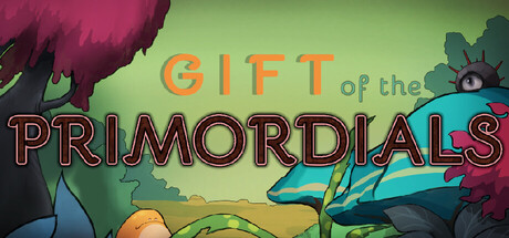 Gift of the Primordials