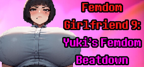 Femdom Girlfriend 9: Yuki's Femdom Beatdown