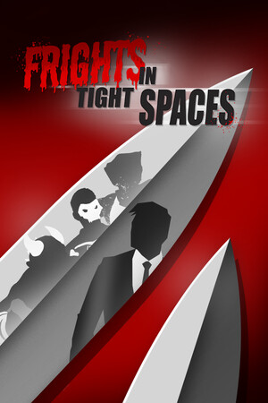 Fights in Tight Spaces - FRIGHTS in Tight Spaces