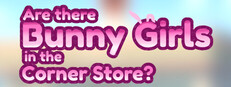 Are There Bunny Girls in the Corner Store? game capsule image