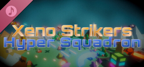 Xeno Strikers Hyper Squadron Soundtrack
