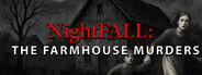 NIGHTFALL: The Farmhouse Murders