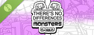 There's No Differences: Monsters Demo
