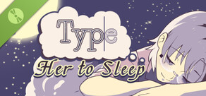 Type Her to Sleep Demo