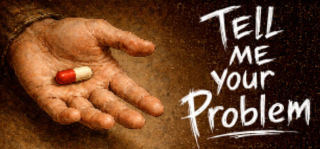 Tell me your Problem