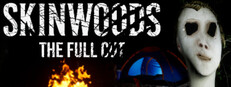 Skinwoods: The Full Cut