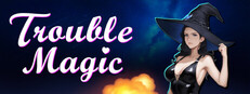 Trouble Magic