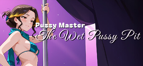 Pussy Master: The Wet Pussy Pit banner image