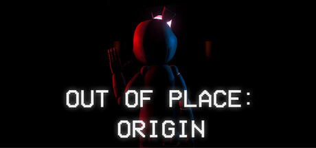 Out of Place: Origin