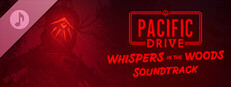 Pacific Drive: Whispers in the Woods Soundtrack game capsule image